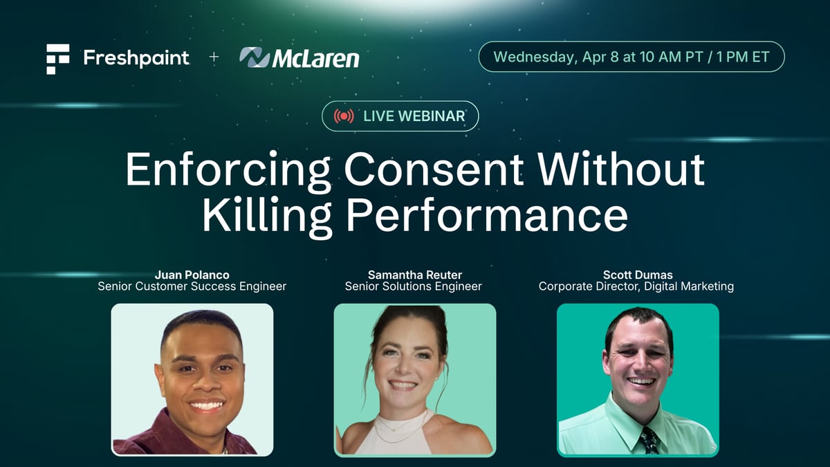Enforcing Consent Without Killing Performance - Live Webinar
